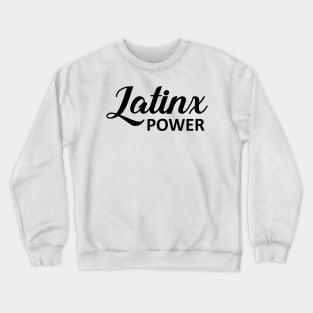 Latinx Power Crewneck Sweatshirt